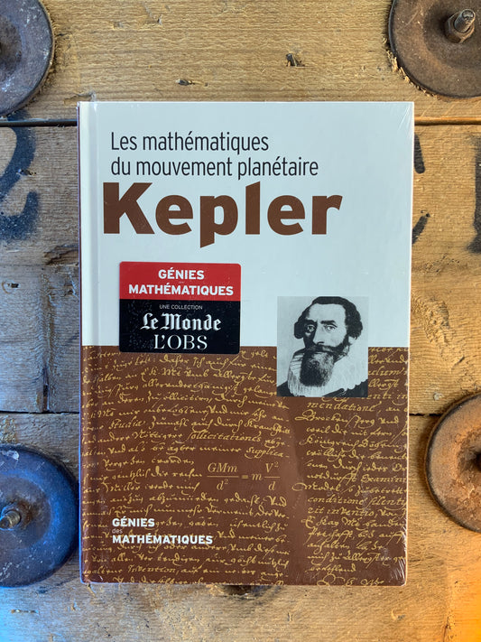 Kepler : Les mathématiques du mouvement planétaire [ COLLECTION GÉNIES MATHÉMATIQUES ]