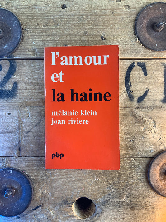 L’amour et la haine - Mélanie Klein et Jean Riviere