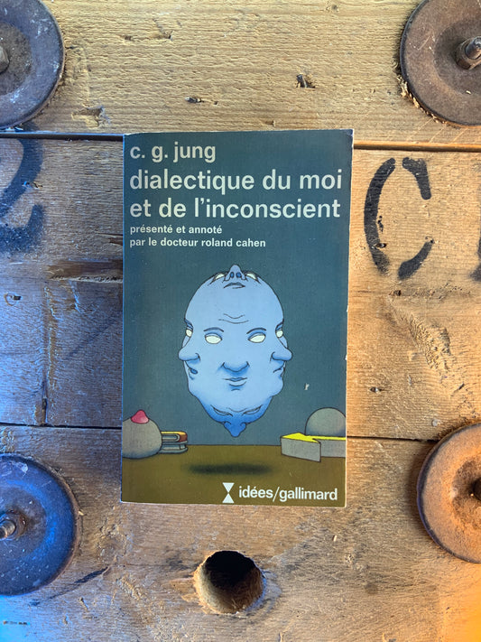 Dialectique du moi et de l’inconscient - Carl Gustav Jung