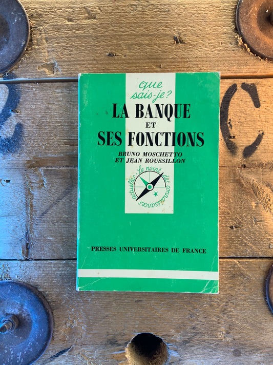 La banque et ses fonctions - Bruno Moschetto et Jean Roussillon