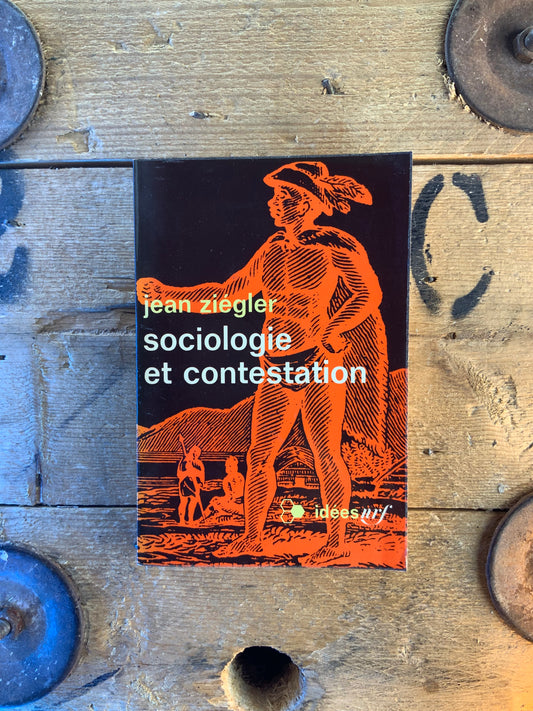Sociologie et contestation - Jean Ziegler