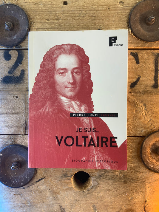 Je suis Voltaire - Pierre Lunel