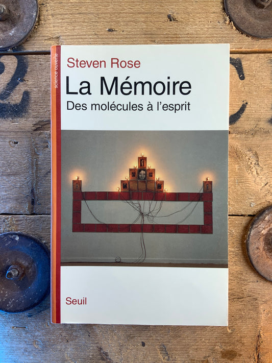 La Mémoire : des molécules à l’esprit - Steven Rose