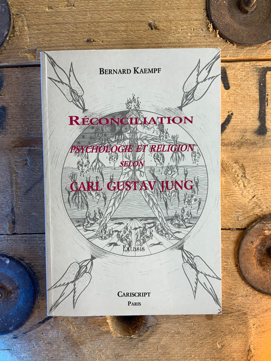 Réconciliation : psychologie et religion selon Carl Gustav Jung - Bernard Kaempf