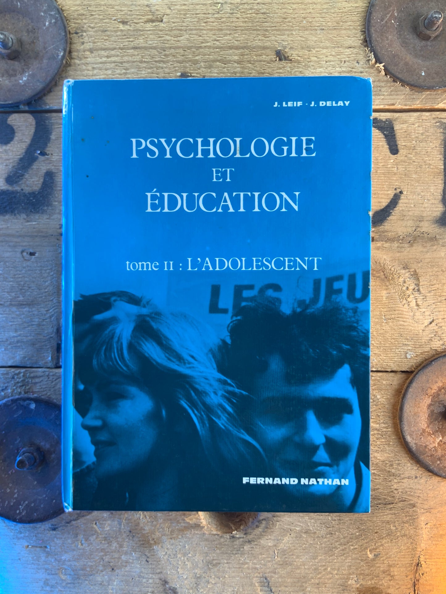 Psychologie et éducation : l’adolescent - J. Leif et J. Delay