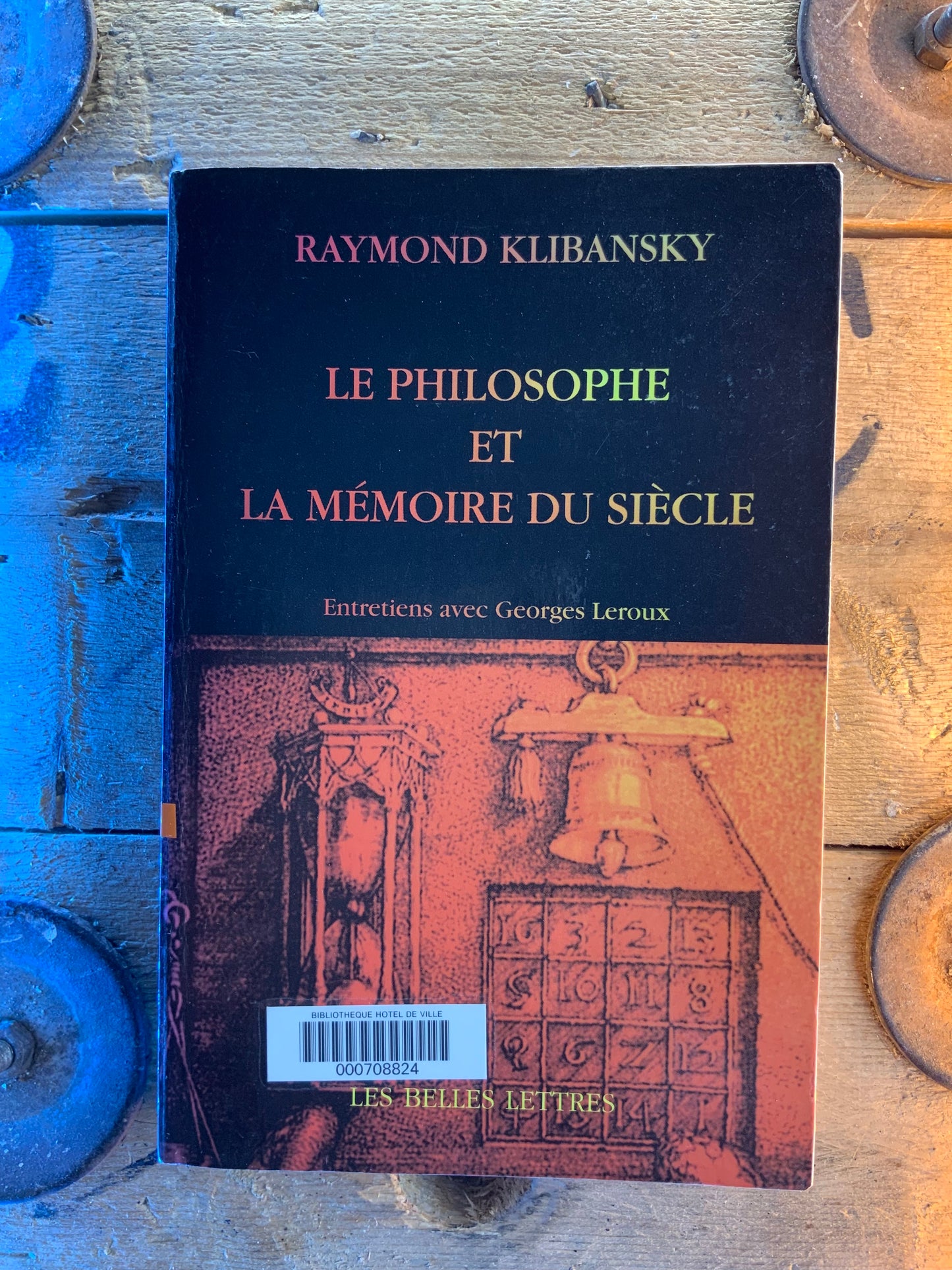 Le philosophe et la mémoire du siècle - Raymond Klibansky