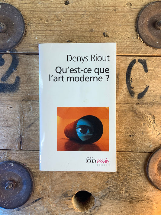 Qu’est-ce que l’art moderne ? - Denys Riout