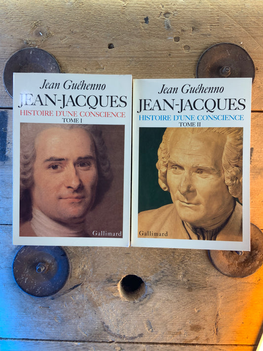 Jean-Jacques Rousseau : histoire d’une conscience - Jean Guéhenno (en 2 volumes)