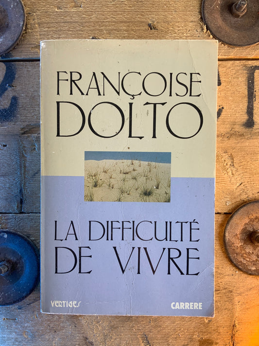 La difficulté de vivre - Françoise Dolto