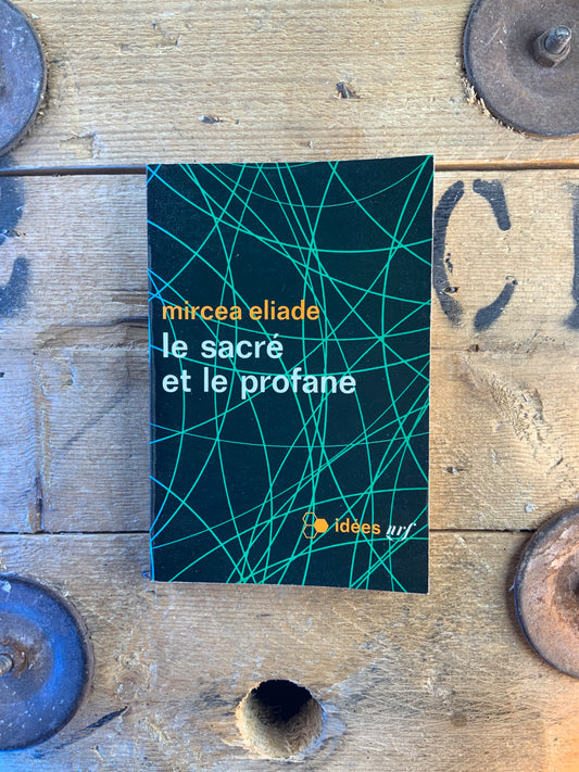 Le sacré et le profane - Mircea Eliade