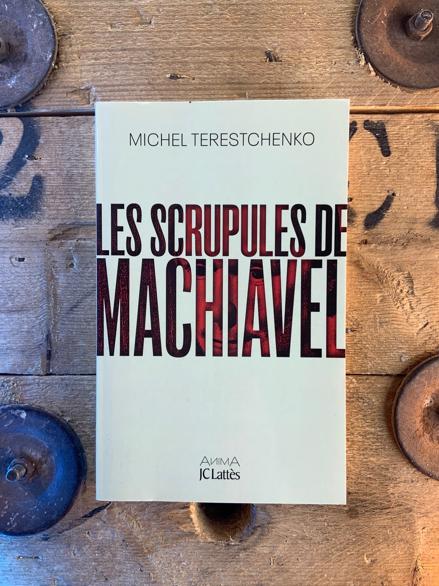 Les scrupules de Machiavel - Michel Terestchenko