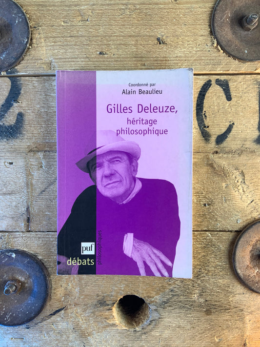 Gilles Deleuze, héritage philosophique - Alain Beaulieu
