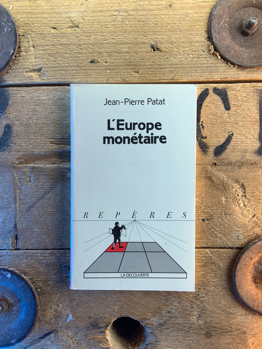 L’Europe monétaire - Jean-Pierre Patat