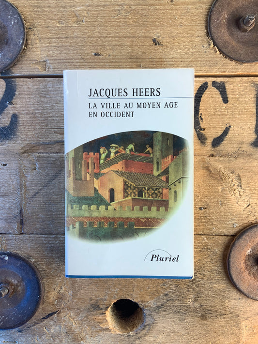 La ville au moyen âge en occident - Jacques Heers