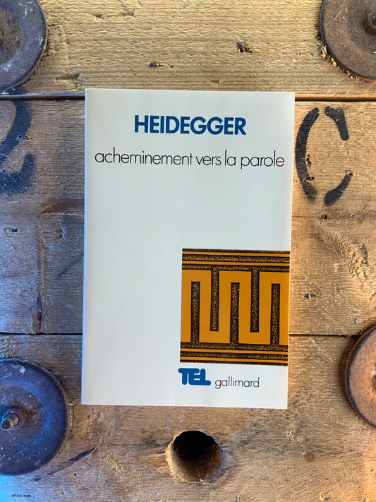 Acheminement vers la parole - Martin Heidegger
