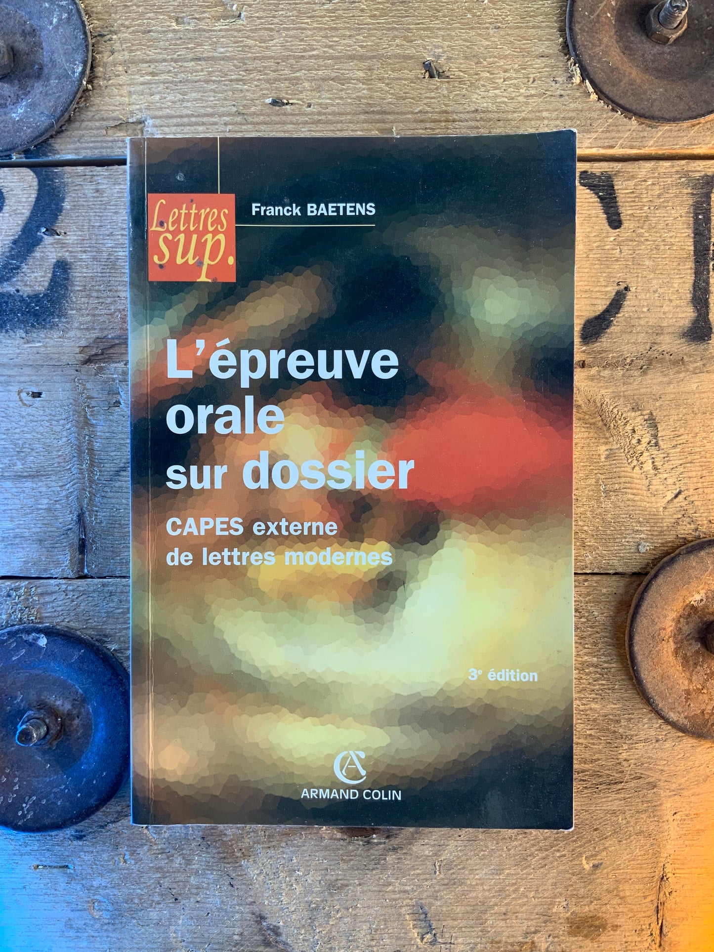 L’épreuve orale sur le dossier : CAPES externes et lettres modernes - Franck Baetens