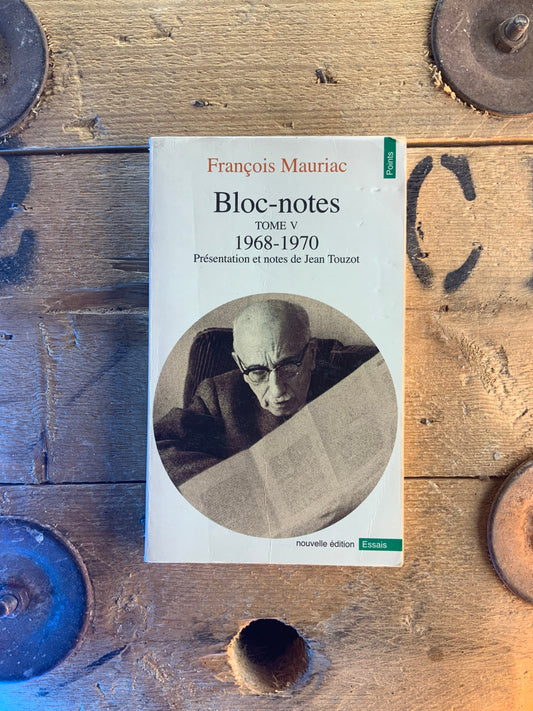 Bloc-notes : Tome V 1968-1970 - François Mauriac