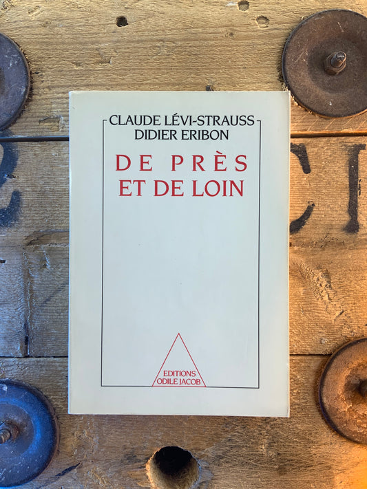 De près et de loin - Claude Lévi-Strauss et Didier Eribon