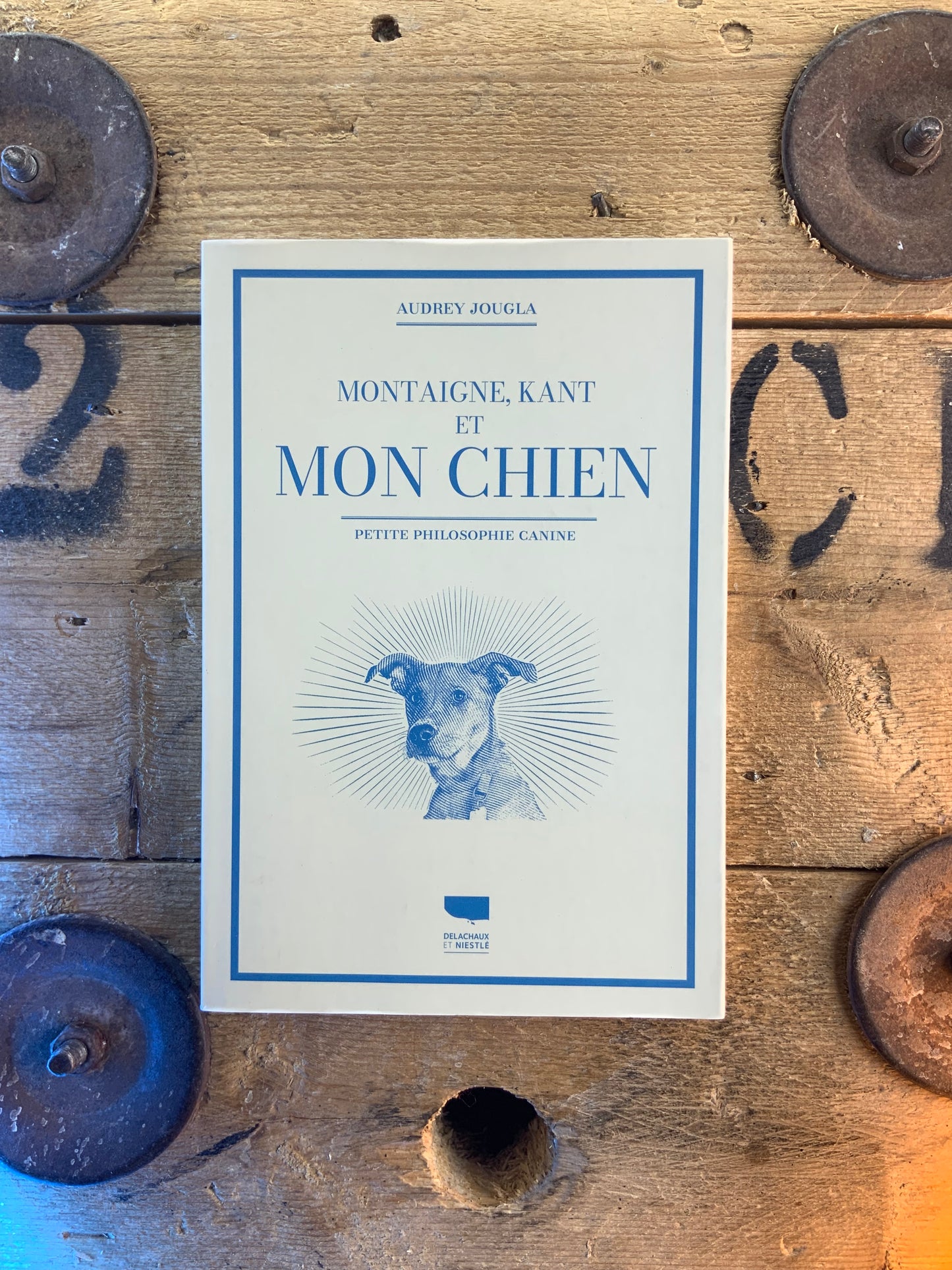 Montaigne, Kant et mon chien : petite philosophie canine - Audrey Jougla