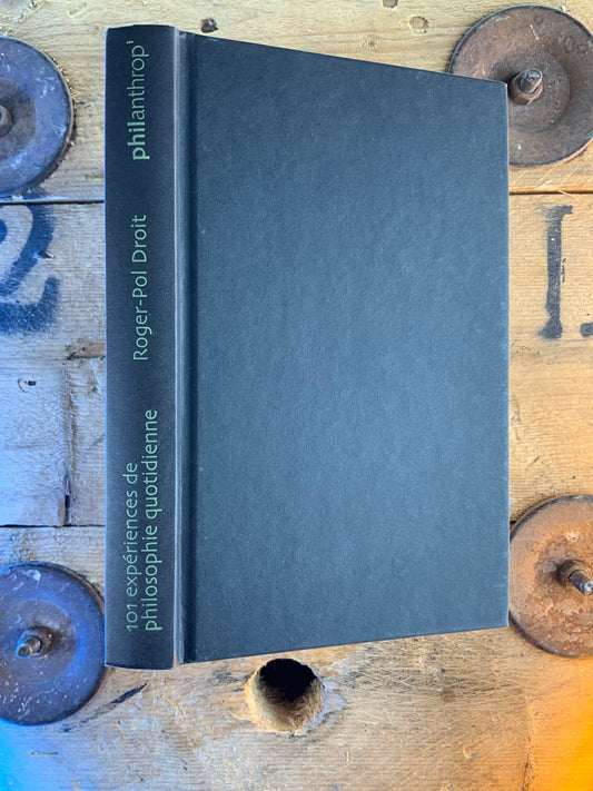 101 expériences de philosophie quotidienne - Roger Pol Droit