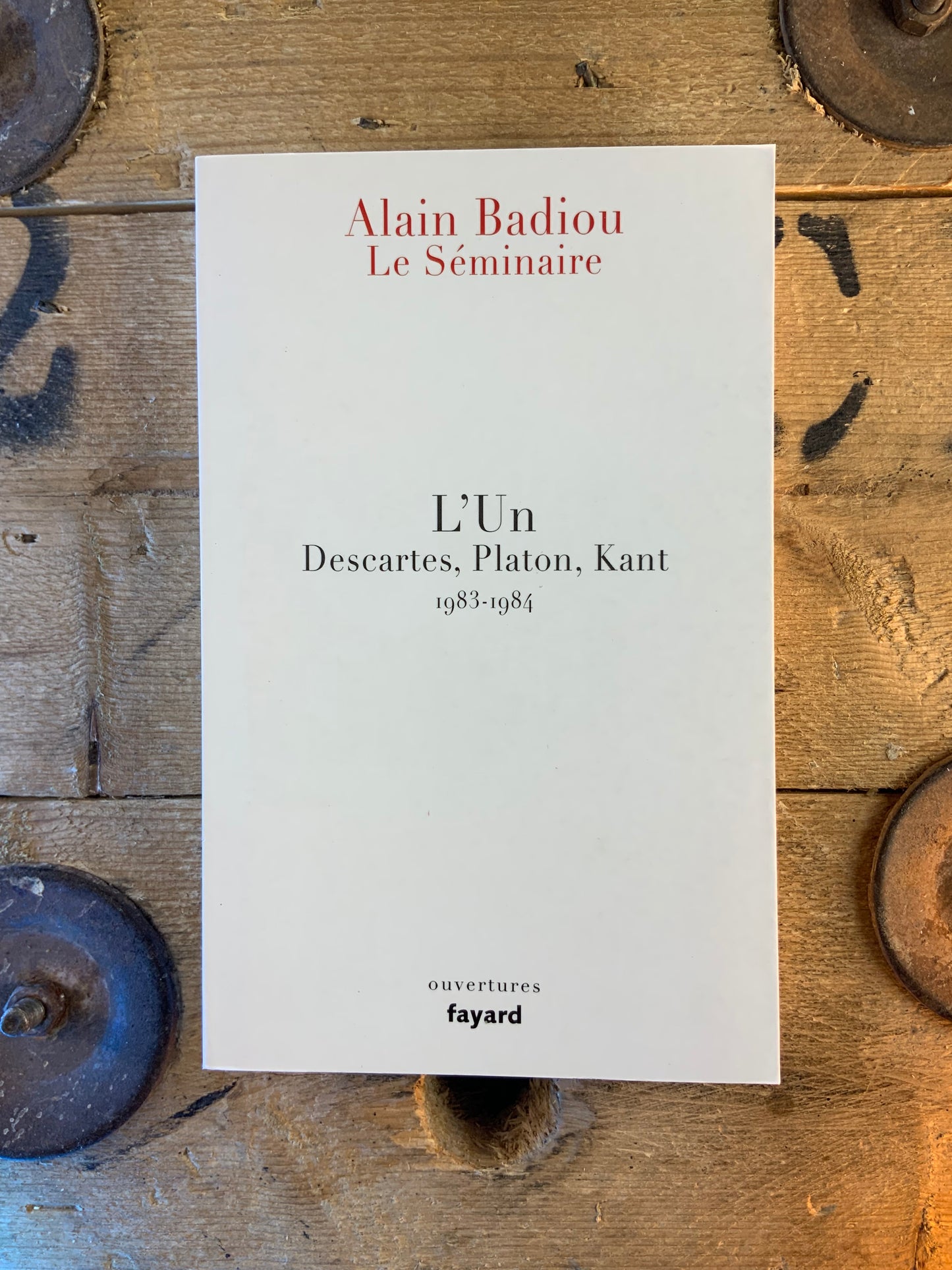 L’Un : Descartes, Platon, Kant 1982-1984 - Alain Badiou . Le Séminaire