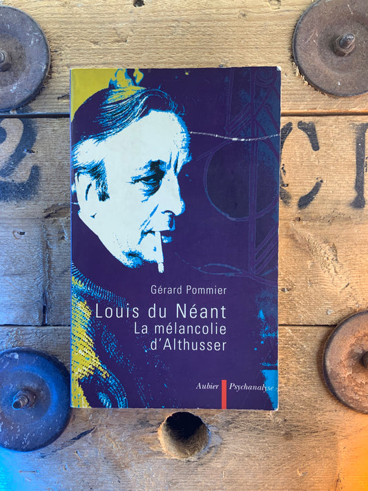 Louis du Néant : la mélancolie d’Althusser - Gérard Pommier