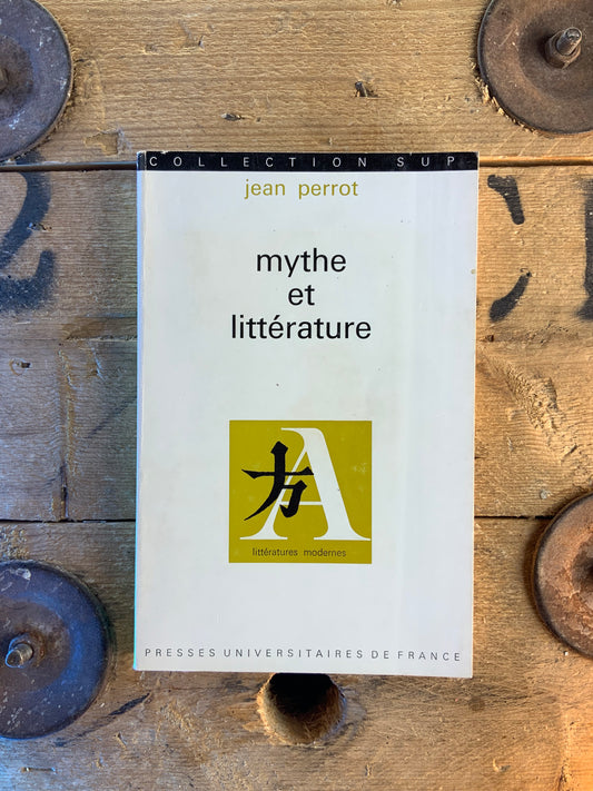 Mythe et littérature - Jean Perrot