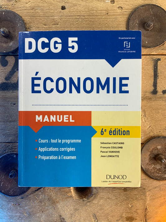 Économie : manuel - Sébastien Castaing, François Coulomb, Pascal Vanhove, Jean Longatte