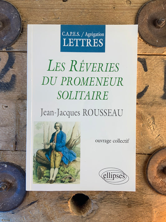 Enseigner l’histoire littéraire : Les rêveries du promeneur solitaire - Jean-Jacques Rousseau