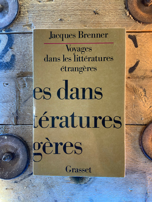 Voyages dans les littératures étrangères - Jacques Brenner