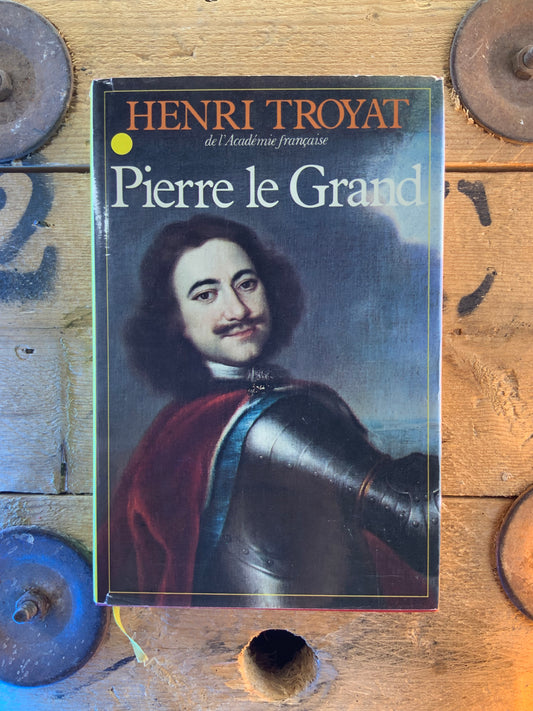 Pierre Le Grand - Henri Troyat