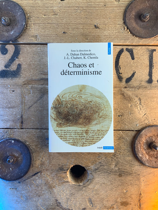 Chaos et déterminisme - A. Dahan Dalmedico, J.-L. Chabert, K. Chemlet