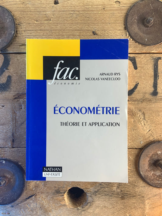 Économétrie : théorie et application - Arnaud Rys et Nicolas Vaneecloo