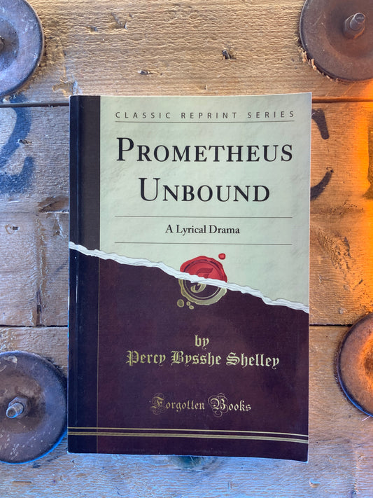 Prometheus unbound - Percy Bysshe Shelley