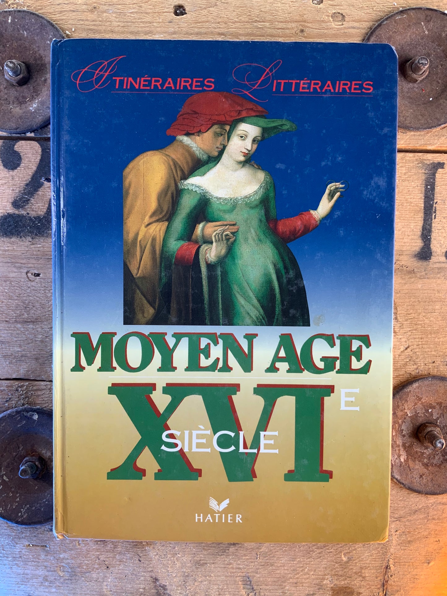 Itinéraires Littéraires : Moyen Âge XVIe siècle