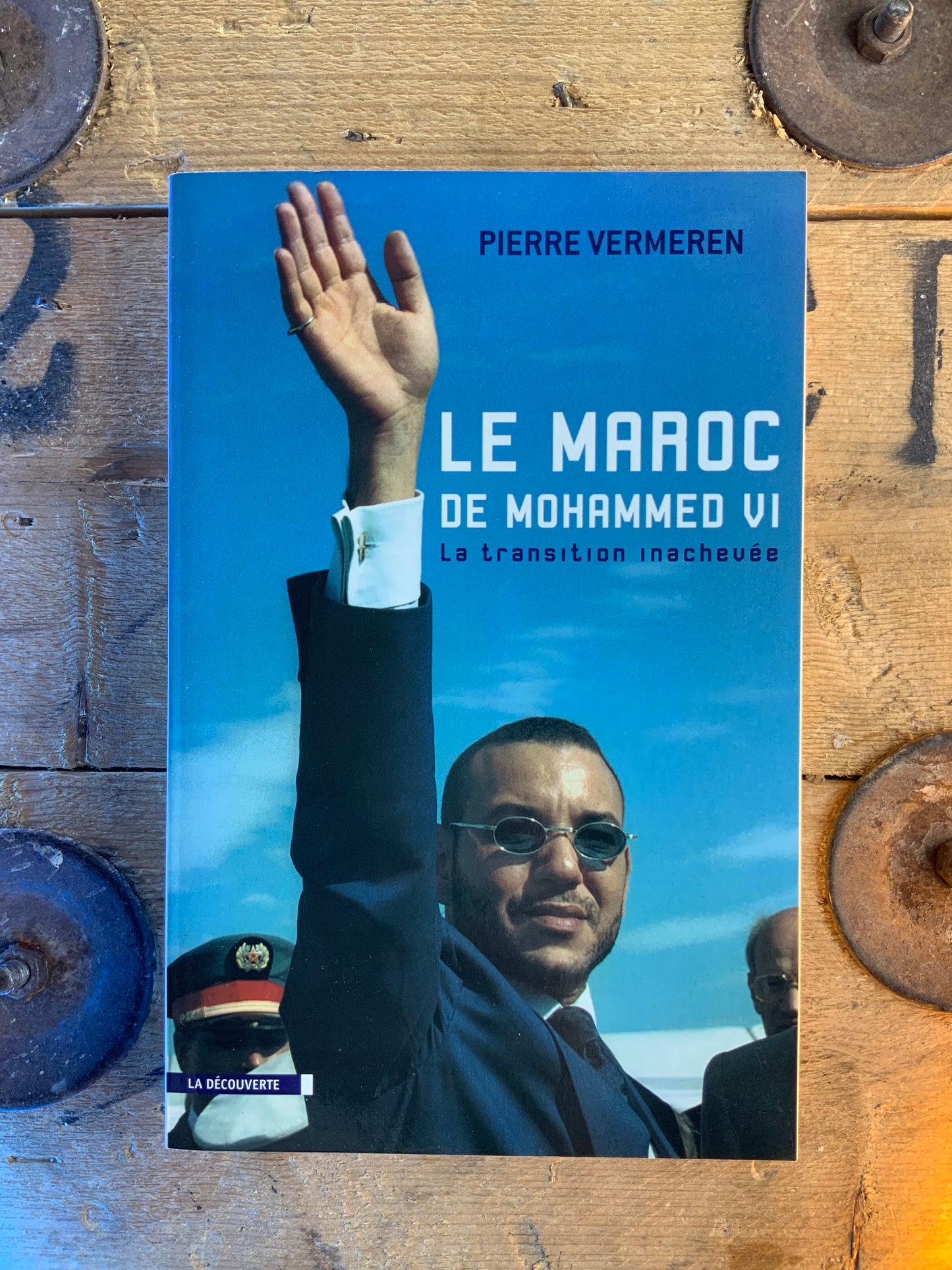 Le Maroc de Mohammed VI : la transition inachevée - Pierre Vermeren
