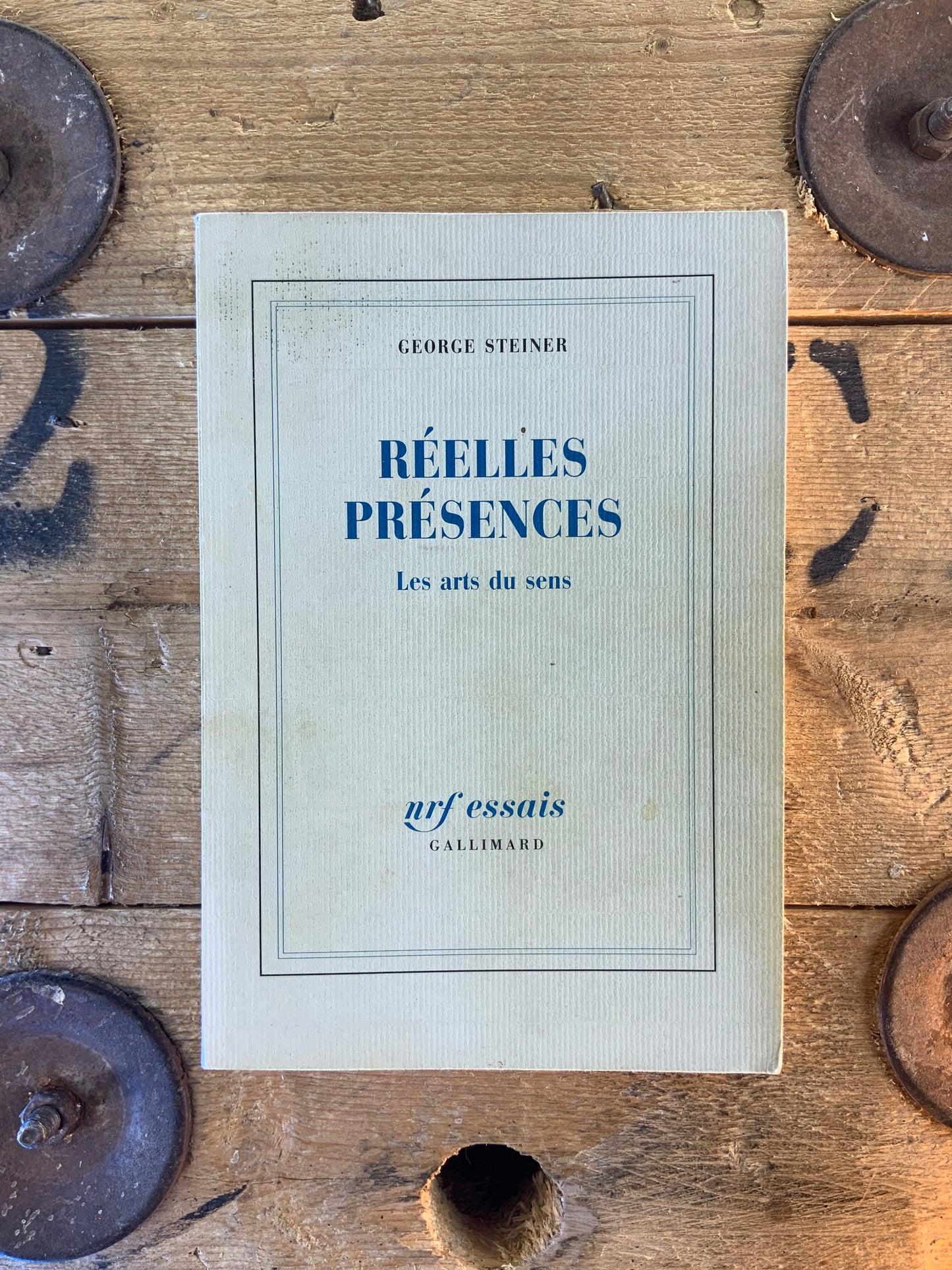 Réelles présences : les arts du sens - George Steiner