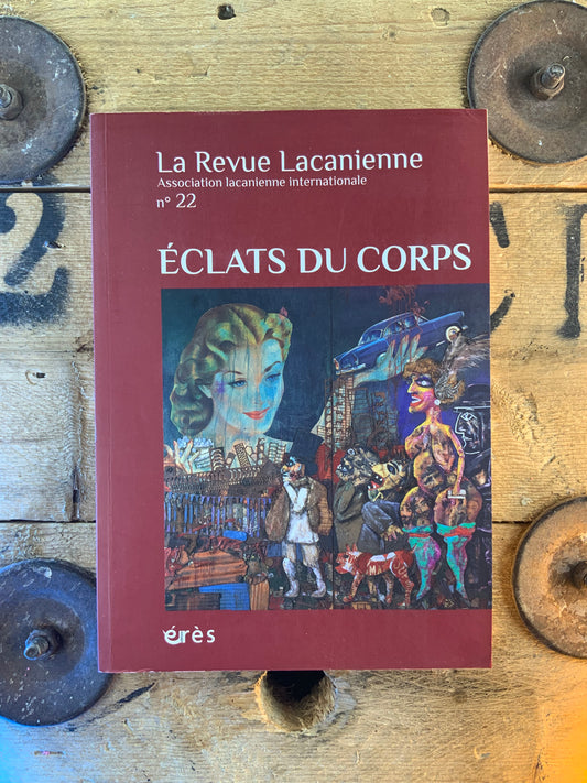 Éclats du corps [ La Revue Lacanienne ] - n° 22