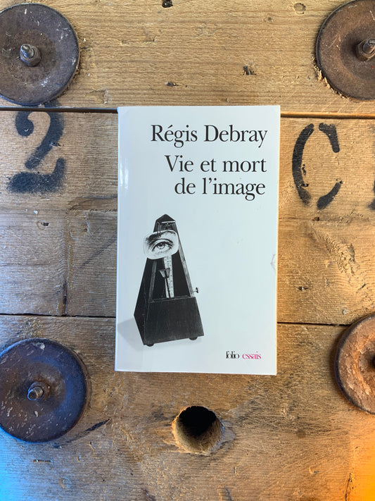Vie et mort de l’image - Régis Debray