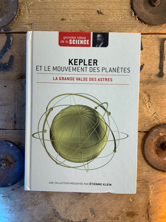 Kepler et le Mouvement des planètes : la grande valse des astres [ GRANDES IDÉES DE LA SCIENCE ]