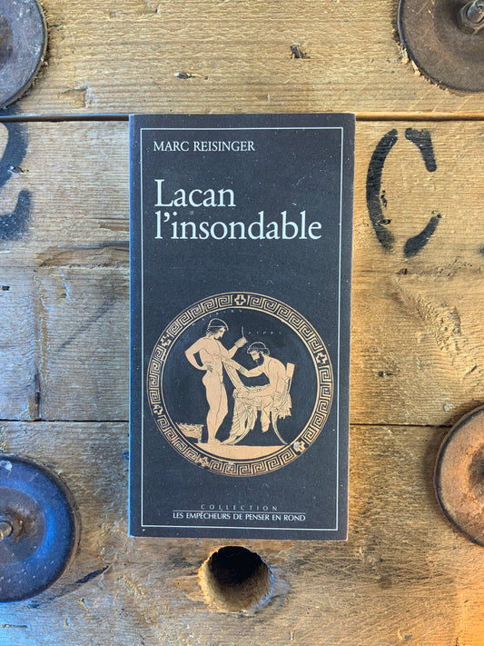 Lacan l’insondable - Marc Reisinger