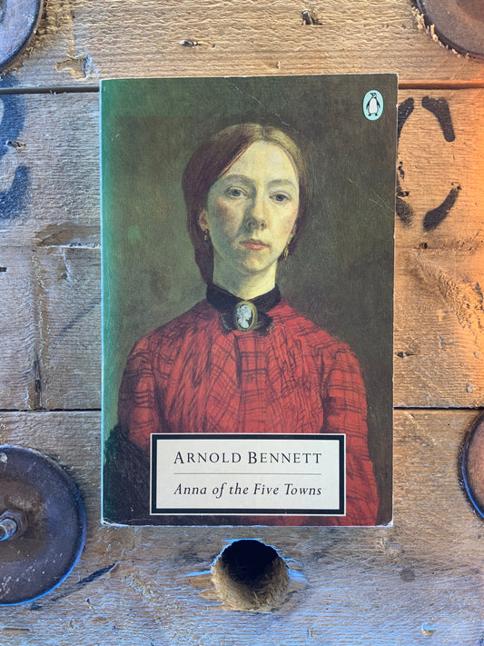 Anna of the five towns - Arnold Bennett