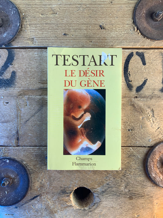 Le désir du gène - Jacques Testart