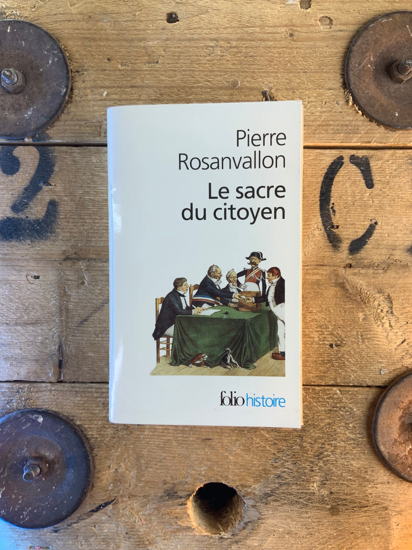 Le sacre du citoyen : histoire du suffrage universel en France - Pierre Rosanvallon