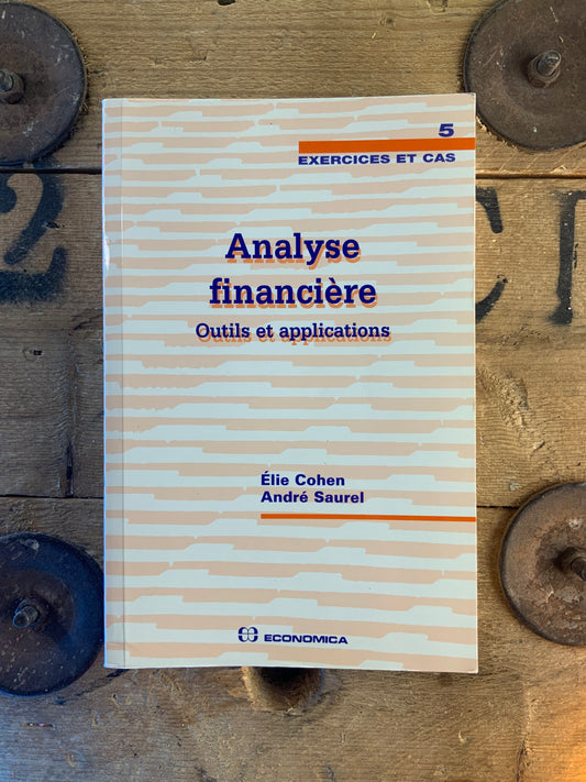 Analyse financière : outils et applications - Élie Cohen et André Saurel
