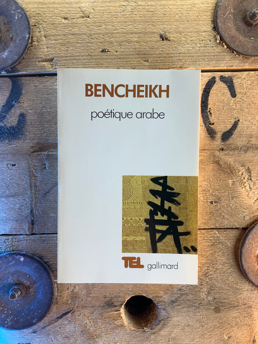 Poétique arabe - Jamel Eddine Bencheikh