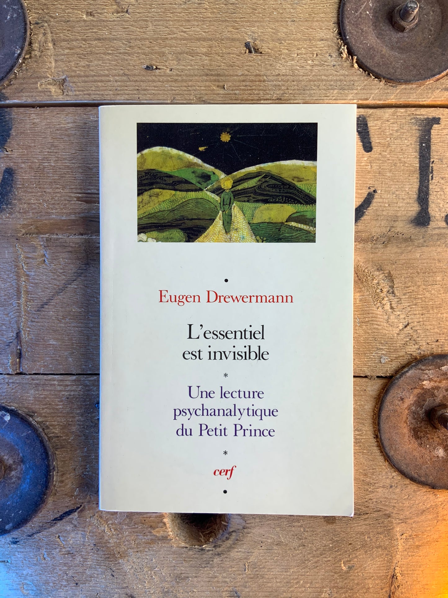 L’essentiel est invisible . Une lecture psychanalytique du Petit Prince - Eugen Drewermann