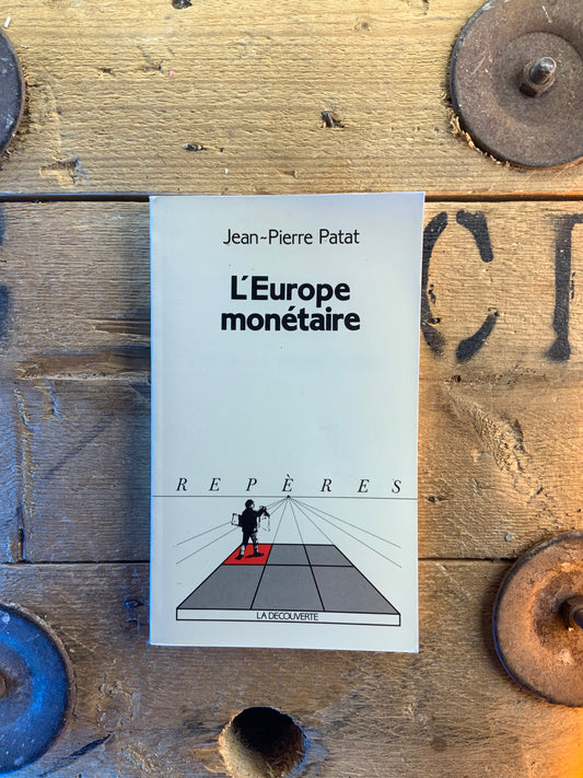 L’Europe monétaire - Jean-Pierre Patat