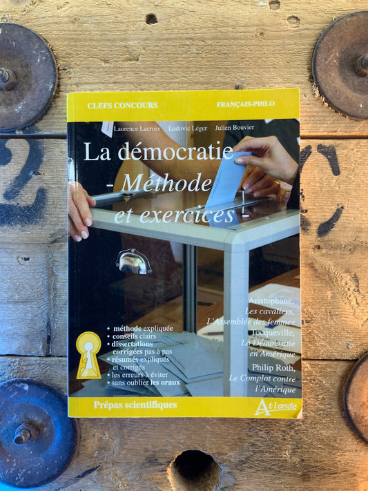La démocratie : méthode et exercices - Laurence Lacroix, Ludovic Léger, Julien Bouvier