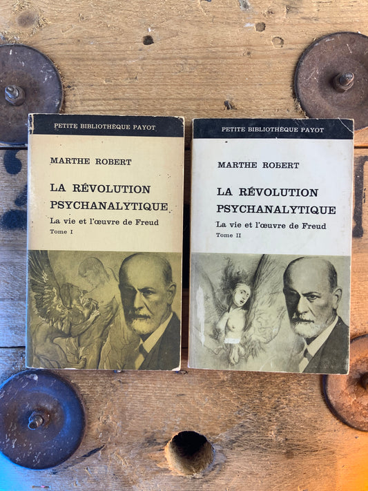 La révolution psychanalytique : la vie et l’œuvre de Freud I et II - Marthe Robert